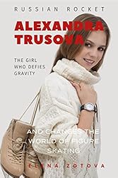 Amazon | Alexandra Trusova. The Girl Who Defies Gravity: And