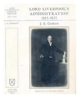 Lord Liverpool's Administration: The Crucial Years, 1815-1822 0208014950 Book Cover
