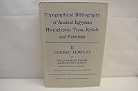 Topographical Bibliography of Ancient Egyptian Hieroglyphic Texts, Statues, Reliefs and Paintings Volume II: Theban Temples 0199200262 Book Cover