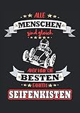 Alle Menschen Sind Gleich Aber Nur Die Besten Fahren Seifenkisten: Notizbuch | Notebook | Liniert, DIN A4 (21 x 29,7 cm), 120 Seiten, creme-farbenes Papier, glänzendes Cover