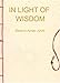 In Light Of Wisdom