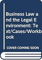 Business Law And The Legal Environment: Text/Cases/Workbook 0030448727 Book Cover