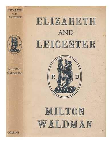 : Elizabeth and Leicester / by Milton Waldman B00584G43A Book Cover