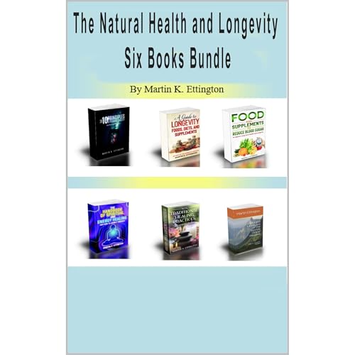 The Natural Health &amp;amp; Longevity Six Books Bundle (Authored by Martin K. Ettington) episode artwork