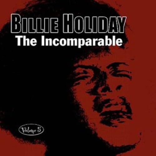 Billie Holiday The Incomparable Volume 5