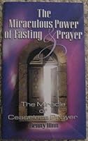 The Miraculous Power of Fasting & Prayer 1590241258 Book Cover