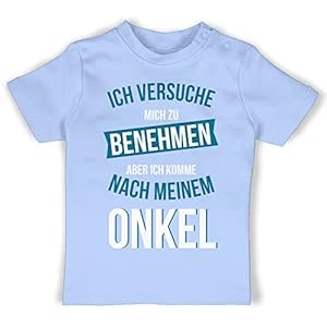 Shirtracer – Baby T-Shirt Mädchen Jungen – Sprüche Baby – Ich versuche Mich zu benehmen Aber ich komme nach Meinem Onkel