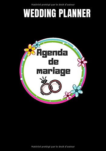 Télécharger Agenda de mariage (wedding planner): Un guide (à remplir) étape par étape de A à Z pour créer e Livre eBook France
