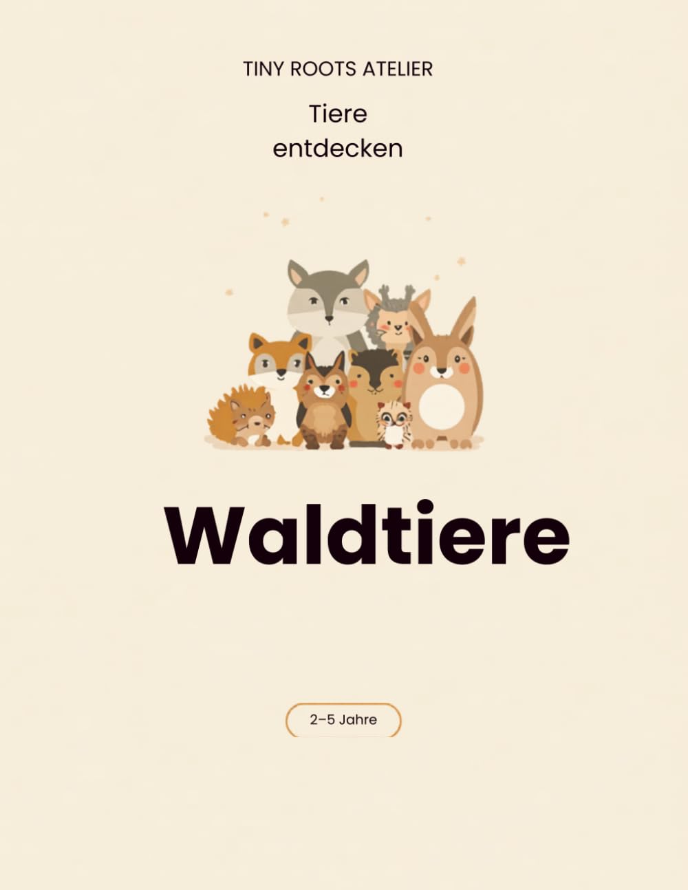 Waldtiere entdecken – Malbuch für Kinder ab 2 Jahren | Tiere entdecken Band 1