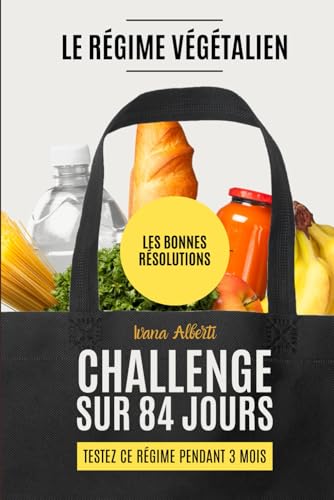 LE REGIME VEGETALIEN (VEGAN) - TEST SUR 3 MOIS: LES BONNES RESOLUTIONS
