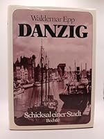 Danzig, Schicksal einer Stadt 3762804281 Book Cover