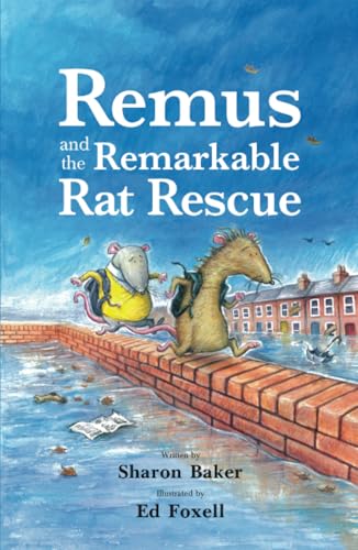 Remus and the Remarkable Rat Rescue: An Amazing Animal Adventure for Early Readers