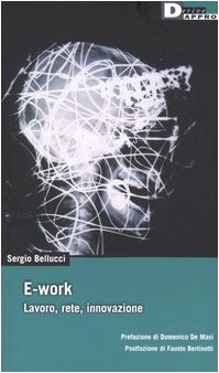 E-work. Lavoro, rete, innovazione