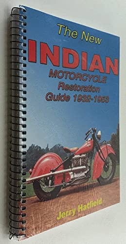 The New Indian Motorcycle Restoration Guide 1932-1953