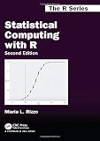 Statistical Computing with R, Second Edition (Chapman & Hall/CRC The R Series)