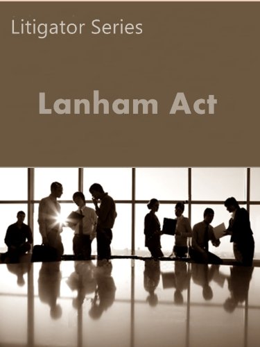 Lanham Act: Litigator's Casebook (Litigator Series)