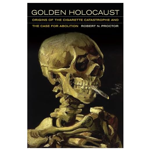 Golden Holocaust: Origins of the Cigarette Catastrophe and the Case for Abolition