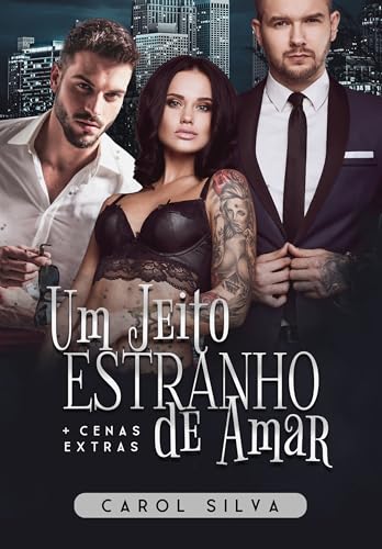Um Jeito Estranho de Amar - Um Romance Trisal: Livro Único