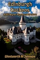 Edinburgh Cuckoos: A Bill Reyner Mystery Adventure 3 (Bill Reyner Mystery Adventures) B0F66NPMZY Book Cover