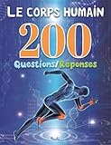  Le corps humain: 200 questions/réponses