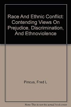 Race And Ethnic Conflict: Contending Views On Prejudice, Discrimination, And Ethnoviolence