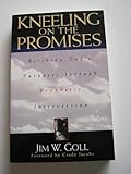 Kneeling on the Promises: Birthing God’s Purposes through Prophetic Intercession