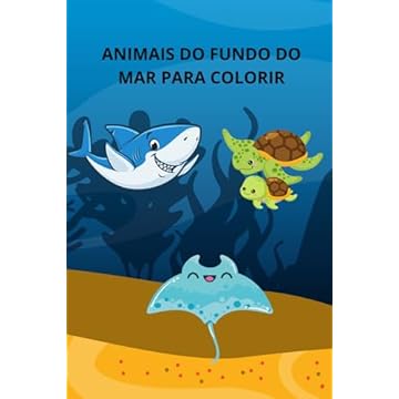 Capa do livro ANIMAIS DO FUNDO DO MAR PARA COLORIR (Portuguese Edition)