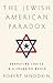 The Jewish American Paradox: Embracing Choice in a Changing World