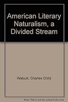 American Literary Naturalism, a Divided Stream 0816658854 Book Cover
