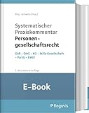 Systematischer Praxiskommentar Personengesellschaftsrecht (E-Book): GbR - OHG - KG - Stille Gesellschaft - PartG - EWIV