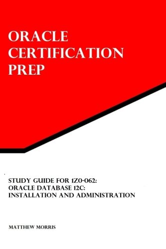 Télécharger Study Guide for 1Z0-062: Oracle Database 12c: Installation and Administration: Oracle Certification PDF