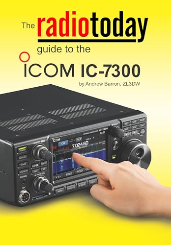 The Radio Today guide to the Icom IC-7300 (Radio Today guides)