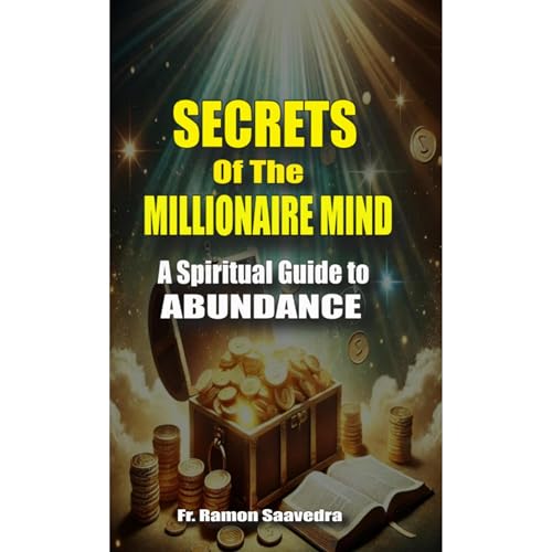 Secrets of the Millionaire Mind: A Spiritual Guide to Abundance Audiolibro Por Ramon Saavedra arte de portada