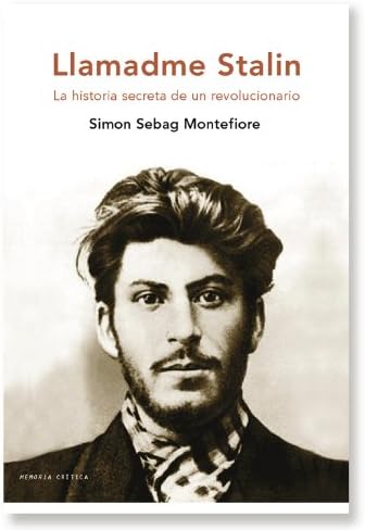 Llamadme Stalin: La historia secreta de un revolucionario: 1 (Memoria Crítica)