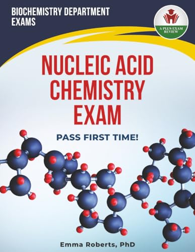 NUCLEIC ACID CHEMISTRY EXAM PREP