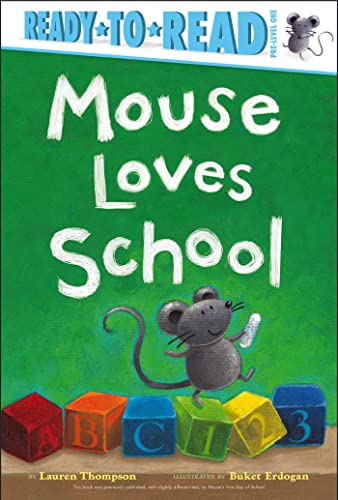 Mouse Loves School (By: Lauren Thompson)