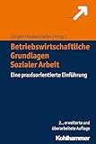 grundlagen und probleme der betriebswirtschaft gebraucht  Betriebswirtschaftliche Grundlagen Sozialer Arbeit: Eine praxisorientierte Einführung