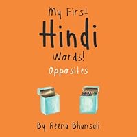 My First Hindi Words! Opposites 0998035327 Book Cover