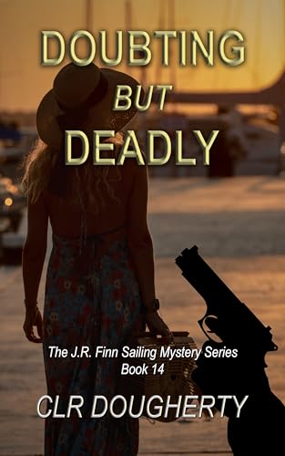 Doubting but Deadly (J.R. Finn Sailing Mystery Series Book 14)