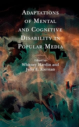 Adaptations of Mental and Cognitive Disability in Popular Media (Remakes, Reboots, and Adaptations)