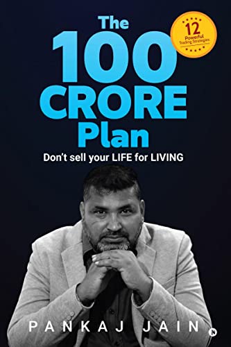 The 100 Crore Plan: Don't sell your LIFE for LIVING