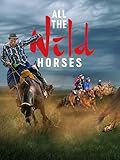All The Wild Horses