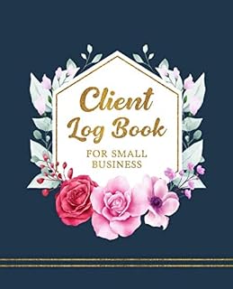 Client Log Book: Client Service Tracking and Booking Log Book- A to Z Format to Allow for Storing Customer Data in an Organized Manner - For Small Business - Floral with Navy Blue Cover