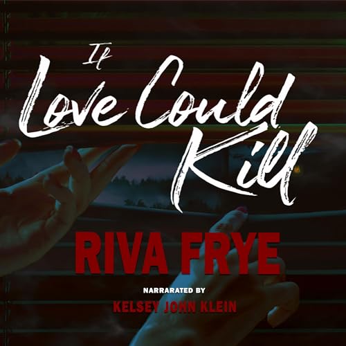 If Love Could Kill by Riva Frye episode artwork