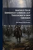 Magnus Felix Ennodius' Lobrede auf Theodorich den Grossen (German Edition)