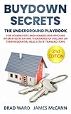 Buydown Secrets: THE UNDERGROUND PLAYBOOK FOR HOMEBUYERS AND HOMESELLERS WHO ARE INTERESTED IN SAVING THOUSANDS OF DOLLARS WHEN BUYING OR SELLING THEIR HOME