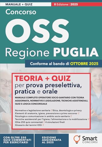 Concorso OSS – Regione Puglia: Manuale completo Operatore Socio-Sanitario con Teoria aggiornata, Normative e Legislazione, Tecniche assistenziali, Quiz e Logica concorsuale