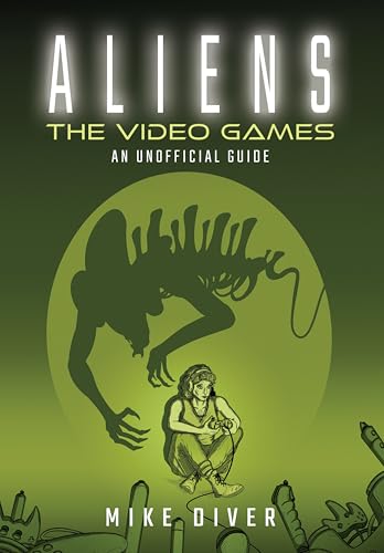 Aliens: The Video Games: An Unofficial Guide image 2