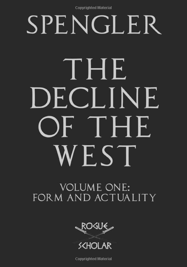 The Decline of the West, Vol. I: Form and Actuality      Paperback – August 11, 2020