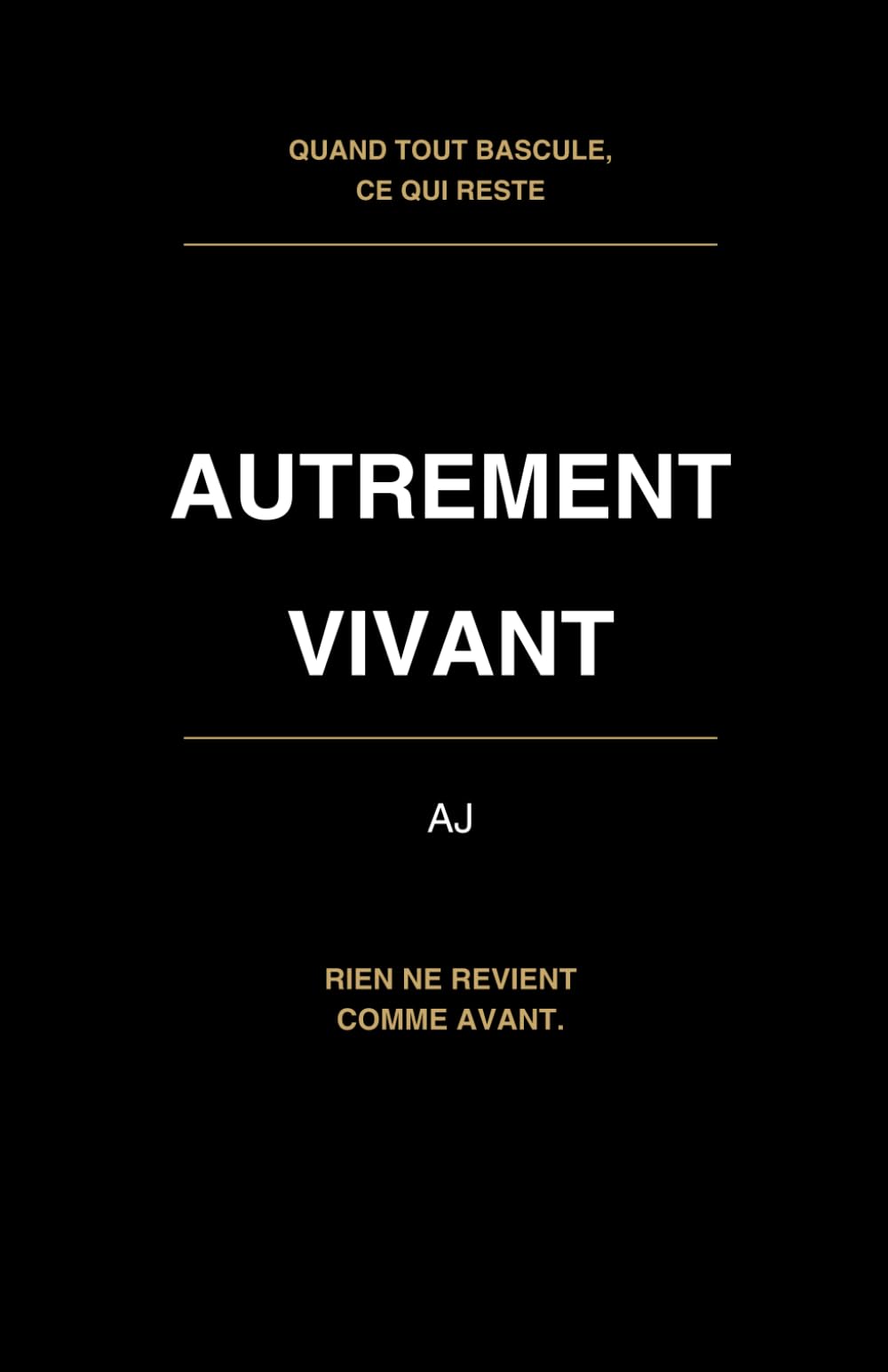 Autrement vivant: Continuer après ce qui déplace une vie entière